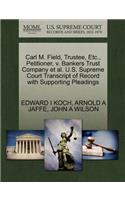 Carl M. Field, Trustee, Etc., Petitioner, V. Bankers Trust Company Et Al. U.S. Supreme Court Transcript of Record with Supporting Pleadings