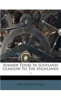 Summer Tours in Scotland: Glasgow to the Highlands ...