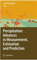 Precipitation: Advances in Measurement, Estimation and Prediction