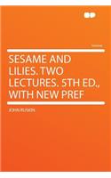 Sesame and Lilies. Two Lectures. 5th Ed., with New Pref