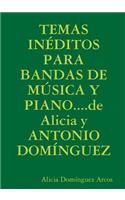 TEMAS INÉDITOS PARA BANDAS DE MÚSICA Y PIANO....de Alicia y ANTONIO DOMÍNGUEZ