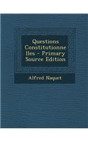 Questions Constitutionnelles - Primary Source Edition: (French)