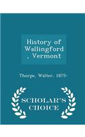 History of Wallingford, Vermont - Scholar's Choice Edition