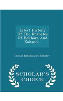 Latest History of the Khanates of Bokhara and Kokand... - Scholar's Choice Edition