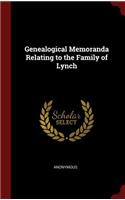 Genealogical Memoranda Relating to the Family of Lynch