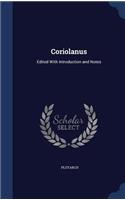 Coriolanus: Edited With Introduction and Notes