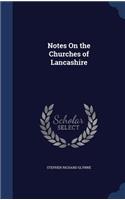 Notes On the Churches of Lancashire