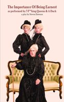 The Importance Of Being Earnest as performed by 3 F**king Queens & A Duck