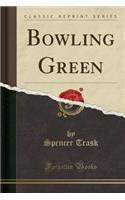 Bowling Green (Classic Reprint)