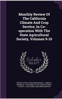 Monthly Review of the California Climate and Crop Service, in Co-Operation with the State Agricultural Society, Volumes 9-10