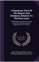 A Summary View of the Report and Evidence, Relative to the Poor Laws