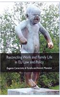 Reconciling Work and Family Life in EU Law and Policy