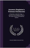 Answers Stapleton's 'Fortress Overthrown': A Rejoinder to Martiall's Reply: A Discovery of the Dangerous Rock of the Popish Church Commended by Sanders