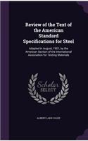 Review of the Text of the American Standard Specifications for Steel: Adapted in August, 1901, by the American Section of the International Association for Testing Materials