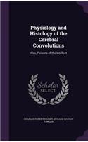 Physiology and Histology of the Cerebral Convolutions