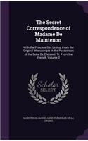 The Secret Correspondence of Madame De Maintenon: With the Princess Des Ursins; From the Original Manuscripts in the Possession of the Duke De Choiseul. Tr. From the French, Volume 2