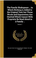 The Family Shakspeare ... in Which Nothing is Added to the Original Text; but Those Words and Expressions Are Omitted Which Cannot With Propriety Be Read Aloud in a Family ..; Volume 1