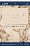 Marianne: Ou, La Fermiere de Qualite; Tome Troisieme