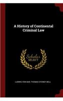 A History of Continental Criminal Law