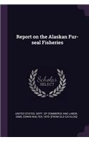 Report on the Alaskan Fur-seal Fisheries