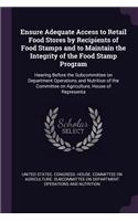 Ensure Adequate Access to Retail Food Stores by Recipients of Food Stamps and to Maintain the Integrity of the Food Stamp Program: Hearing Before the Subcommittee on Department Operations and Nutrition of the Committee on Agriculture, House of Representa