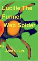 Lucille The Funnel Web Spider.
