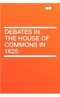 Debates in the House of Commons in 1625