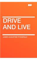 Drive and Live