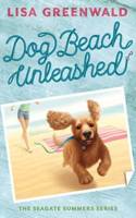 Dog Beach Unleashed (The Seagate Summers #2): (The Seagate Summers)