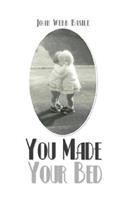 You Made Your Bed