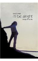 I'LL be Alright