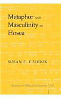 Metaphor and Masculinity in Hosea: (141 Studies in Biblical Literature)