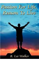 Passion For Life, Reason To Live