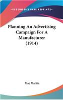 Planning An Advertising Campaign For A Manufacturer (1914)