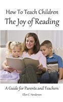 How To Teach Children The Joy Of Reading