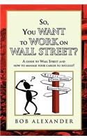 So, You Want to Work on Wall Street?