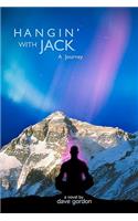 Hangin' with Jack: A Journey: A Journey