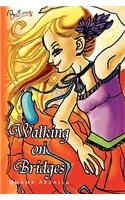Walking on Bridges