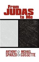 From Judas to Me: (English)