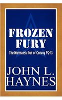 Frozen Fury: The Murmansk Run of Convoy Pq-13(English)