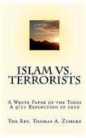 Islam vs. Terrorists: A White Paper of the Times, A 9/11 Reflection in 2010