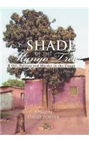 In the Shade of the Mango Tree: Oil, Politics and Murder in the Congo