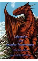 Légendes des mondes fantastiques