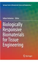 Biologically Responsive Biomaterials for Tissue Engineering