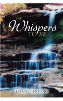 He Whispers to Me: (English)