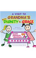 A visit to Grandma's with Dignity and Grace