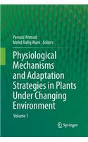 Physiological Mechanisms and Adaptation Strategies in Plants Under Changing Environment