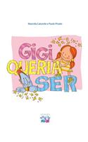 Gigi Queria Ser