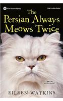 The Persian Always Meows Twice