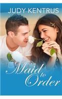Maid To Order